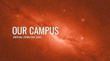 Virtual Open Day | Our Campus | 2022