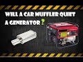 Quiet a generator with an automotive muffler