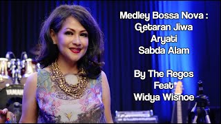 Medley Getaran Jiwa - Aryati - Sabda Alam (Bossa Nova) The Regos feat Widya Wisnoe At Studio Cibubur