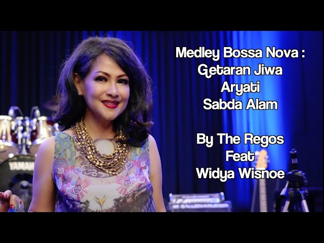 Medley Getaran Jiwa - Aryati - Sabda Alam (Bossa Nova) The Regos feat Widya Wisnoe At Studio Cibubur class=