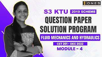 S3 KTU 2019 Scheme QP Solution | CE |  FLUID MECHANICS AND HYDRAULICS | CET203 | Module 4 - DEC 2022