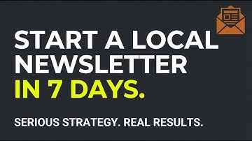 Start A Local Newsletter in 7 | Free Tool