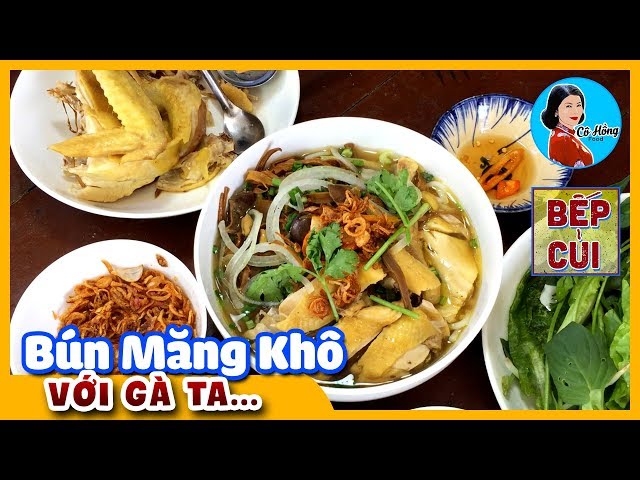 ✓ Cách Làm Bún Măng Khô Nấu Với Gà Ta Với Nước Dùng Thơm Béo | Bếp Củi Tv -  Youtube