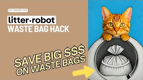 Litter Robot Hack Save $$$ on Waste Bags