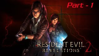 Resident Evil: Revelations 2 - Part 1 - No Commentary