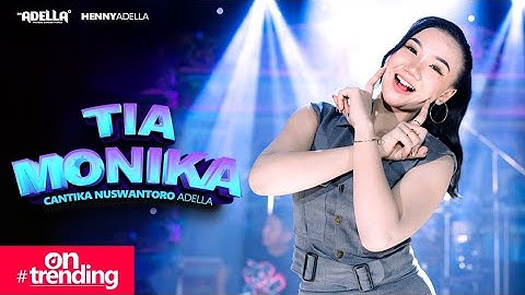 TIA MONIKA - Cantika Adella - OM ADELLA