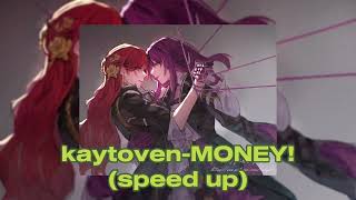 kaytoven - MONEY! (speed up) (good loyal thots)