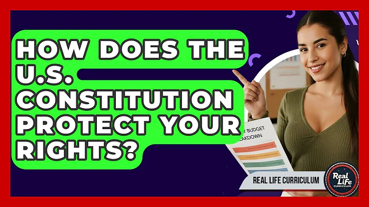 How Does The U.S. Constitution Protect Your Rights? - Real Life Curriculum