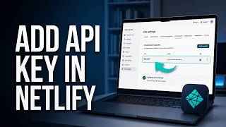 How to Add API Key in Netlify (Step-by-Step Guide)