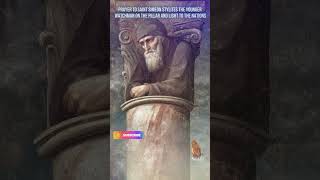 Prayer To Saint Simeon Stylites The Younger  Watchman On The Pillar And Light To The Nations 