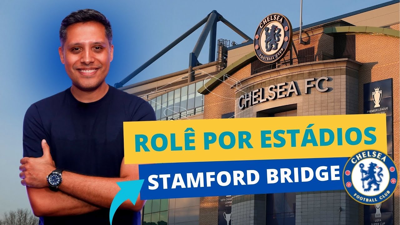 ROLÊ POR ESTÁDIOS - STAMFORD BRIDGE | CHELSEA