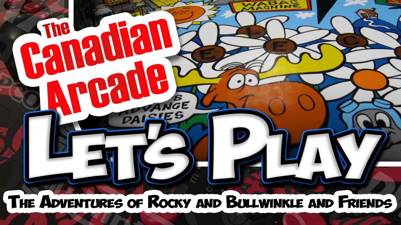 Lets Play - Data East 1993 - The Adventures of Rocky and Bullwinkle and Friends Pinball