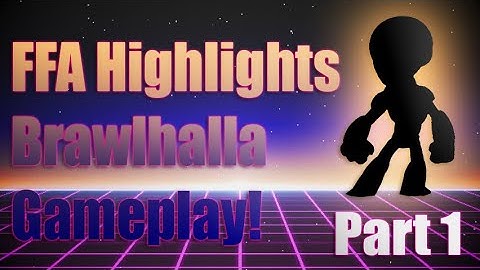 FFA Highlights - Brawlhalla Gameplay! Part 1