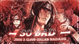 Naruto Mix - Cloud X Jhoe Mk So Bad Amvedit Bad 4K