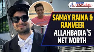 Samay Raina or Ranveer Allahbadia, Who Has the Bigger NET WORTH?