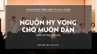 Video thumbnail of "Nguồn Hy Vọng Cho Muôn Dân - Hope Of The Nations | Thánh nhạc Thiếu niên TP.HCM 11.2018 | Emmanuel"