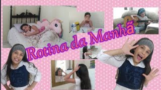 Minha Rotina Da Manhã.