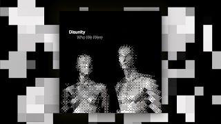 Disunity - Who We Were Audio