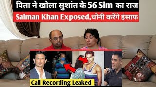 पिता ने खोला SUSHANT SINGH RAJPUT के 56 Sim का राज,Salman Khan Exposed | Call Recording Leaked !