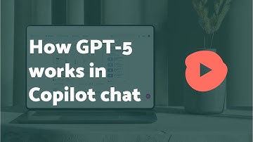 How GPT 5 works in Copilot Chat