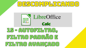 Libreoffice CALC - Filtros (Autofiltro, filtro padrão e filtro avançado)