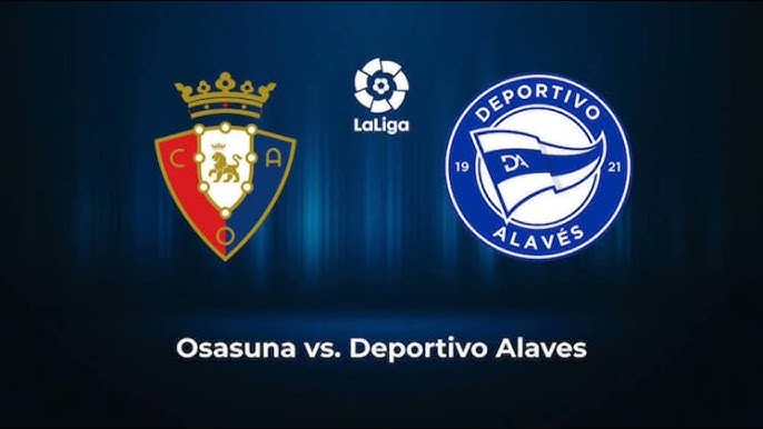 مباراة أوساسونا وديبورتيفو ألافيس – الدوري الإسباني Osasuna vs Deportivo Alaves