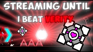 Streaming until I beat Verity!  | Geometry Dash ||