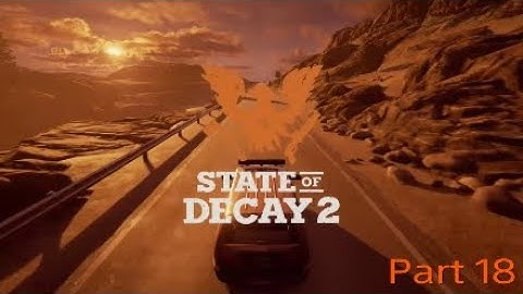 State of Decay 2 Walkthrough Part 18 Scavenge For Food-No Commentary