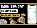 Learn how to make 80 every day on binance easiest crypto arbitrage strategy earn over 5000