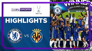 Chelsea 1-1 Villarreal (AET 6-5) | UEFA Super Cup 2021 Match Highlights