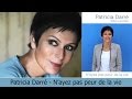 PATRICIA DARRE - N'AYEZ PAS PEUR DE LA VIE !