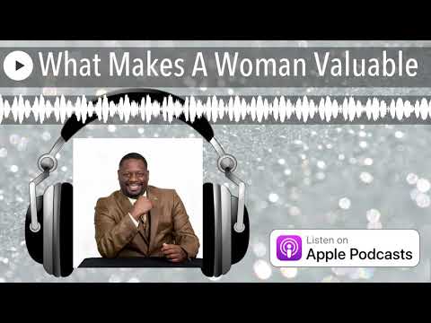 What Makes A Woman Valuable