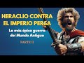 Ii heraclio contra el imperio persa  guerras bizantinosasnidas  podcast documental historia