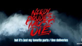 Nerdy Prudes Must Die but it's just my favorite parts