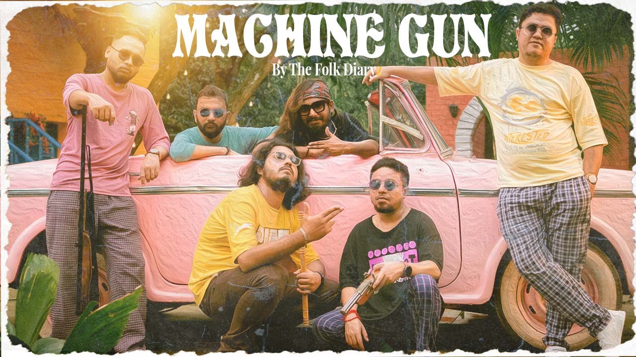 Machine Gun     Buker Vetor Ache Pran The Folk Diaryz ArkadeepBengali Folk song