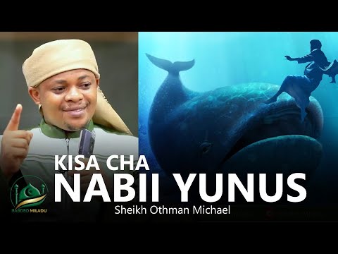 KISA CHA NABII YUNUS NA KUFIKIA KUMEZWA NA CHEWA BAHARINI   SHEIKH OTHMAN MICHAEL