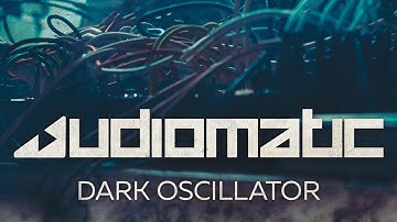 Audiomatic - Dark Oscillator (Official Audio)