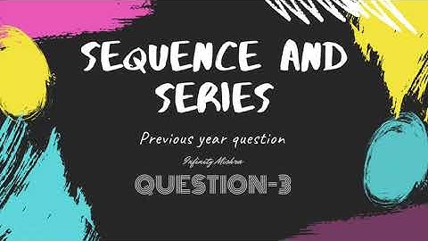 Jee mains pyq- Sequence and series| PYQ-03