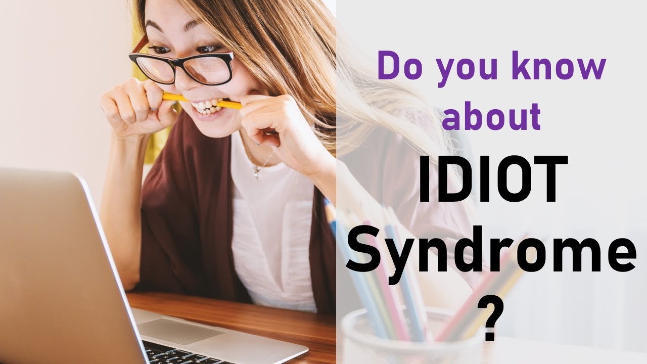 IDIOT Syndrome / Internet Derived Information Obstruction Treatment syndrome / cyberchondria - YouTube