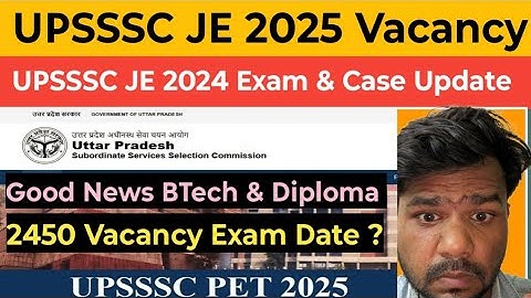 Big Update: UPSSSC JE New Vacancy Update & Exam date case update all details | UPSSSC JE 2024-25