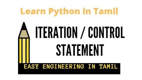 Learn Python in tamil | Iteration or Control Statements(while, for loop, break, continue, pass)