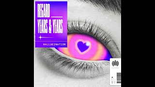Regard, Years & Years - Hallucination (Radio Disney - Like Edit)
