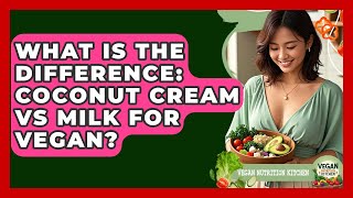 What Is The Difference: Coconut Cream Vs Milk For Vegan? - Vegan Nutrition Kitchen Is Coconut Cream Good For You Coconut Cream Vs Half And Half Www Train2959 Com