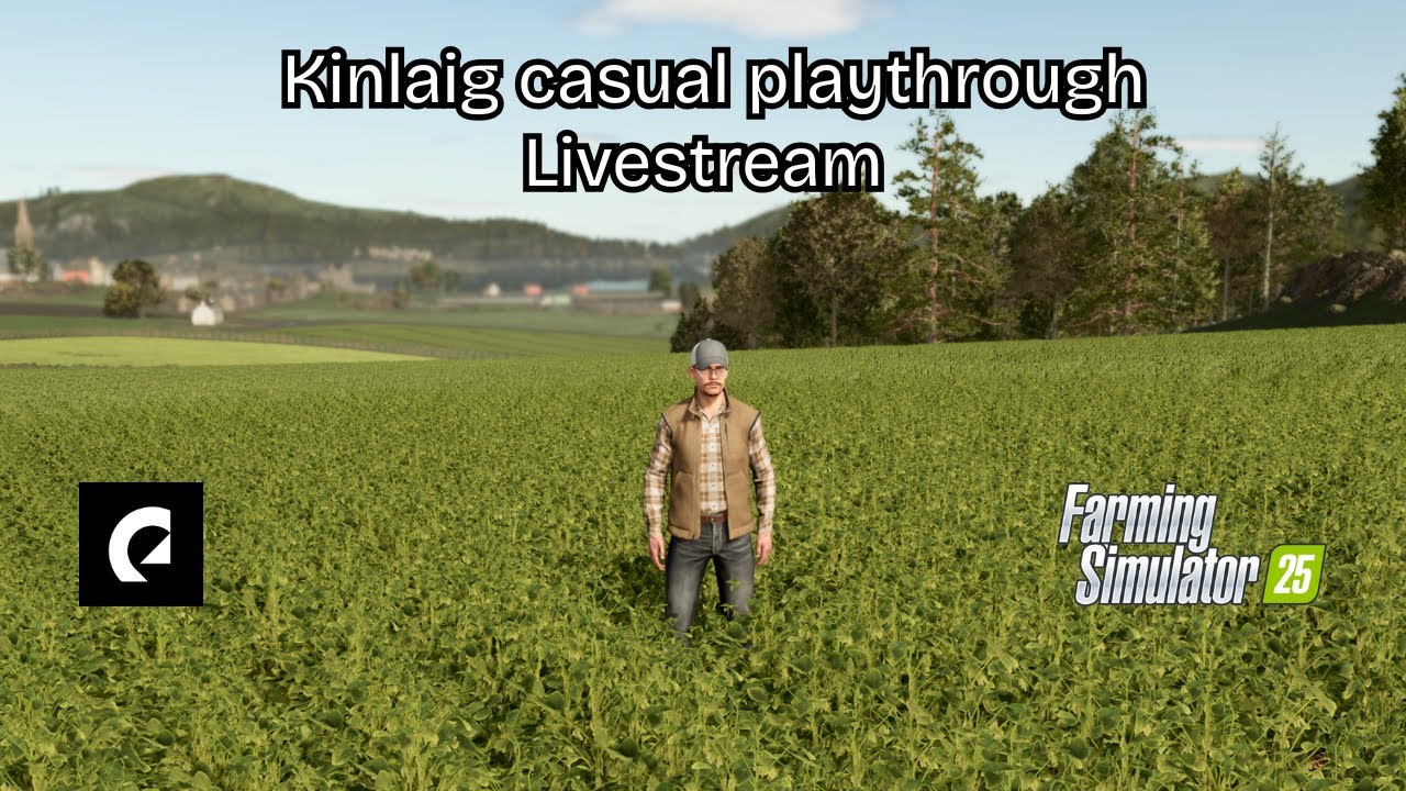 Kinlaig casual playthrough - Farming Simulator 25