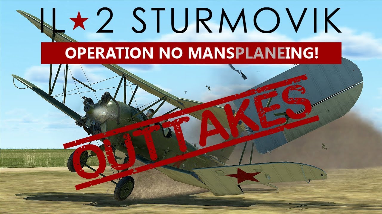 (Outtakes) IL-2: Operation No Mansplaneing