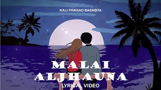 Malai Aljhauna Lyrical Video Kali Prasad Baskota