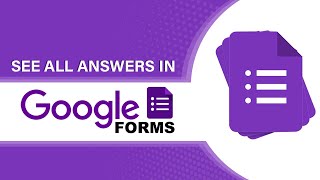 How To See All Answers In Google Forms (2024) screenshot 5