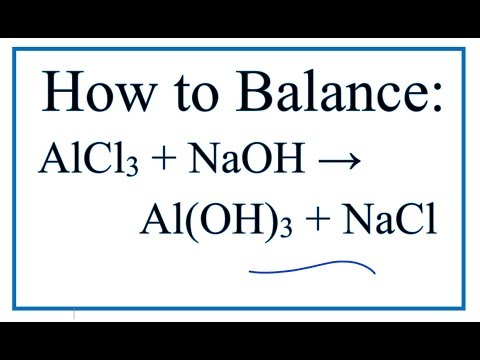 How to Balance AlCl3 + NaOH = Al(OH)3 + NaCl  | Aluminum chloride + Sodium hydroxide