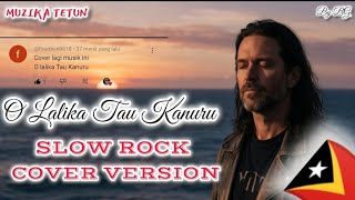 🇹🇱🎸 O Lalika Tau Kanuru ||  Slow Rock Version || Tetun Song cover 2026