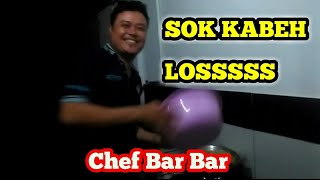 Chef Bar Bar KW, Sok Losss Kabeh